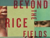 100 رواية أفريقية.. "ما وراء حقول الأرز" كيف عاش أهل مدغشقر تحت قيود العبودية؟