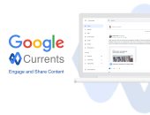 يعني ايه خدمة Currents الجديدة من جوجل؟