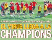 كورونا يداهم أتلتيكو وميسي كابوس بايرن ميونخ الأبرز فى صحف العالم..صور