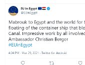 الاتحاد الأوروبى بالقاهرة عن تعويم السفينة: مثير للإعجاب.. مبروك لمصر والعالم