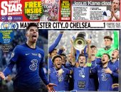 تشيلسي والمجد الأوروبي على رأس عناوين صحف العالم.. صور