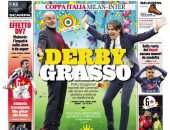 الديربي الكبير.. صحف إيطاليا تعلق على موقعة ميلان ضد الإنتر في الكأس 