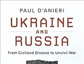 بول دانييرى يكشف أسباب الصراع فى "روسيا وأوكرانيا من الطلاق الحضارى إلى الحرب"