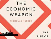 قرأت لك.. "السلاح الاقتصادى".. نيكولاس مولدر يتناول دور العقوبات فى إنهاء الحروب