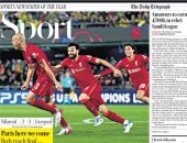 فياريال ضد ليفربول.. صحف إنجلترا تحتفل بتأهل الريدز لنهائى دورى أبطال أوروبا