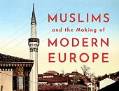 المسلمون وصناعة أوروبا الحديثة.. إيملى جريبلى تتناول آثار تفكيك الدولة العثمانية