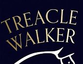 روايات البوكر.. Treacle Walker مزيج من الأسطورة والفولكلور واستكشاف الوقت