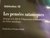 صدور كتاب عبد الرحيم على "الأفكار الشيطانية.. أوروبا فى مواجهة التنظيم الدولى للإخوان" باللغة الفرنسية