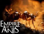 لعبة Empire of the Ants تكشف حياة حشرة واقعية ويتم طرحها فى نوفمبر