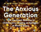 كتاب جيل القلق يكشف كيف تحولت الطفولة إلى أزمة فى عصر الهواتف الذكية؟