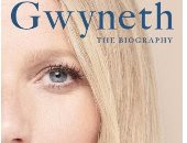 كتاب Gwyneth يكشف تطور جوينيث بالترو من ممثلة هوليوود إلى رائدة أعمال
