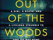 تصدر قائمة نيويورك تايمز.. كتاب Out of the Woods قصة نجاة تهز القلوب