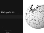 الفرق بين Grokipedia وموسوعة Wikipedia.. أبرز الاختلافات   