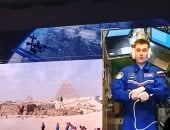 رائد فضاء روسى بالأهرامات يصف إحساسه عند الخروج من كوكب الأرض