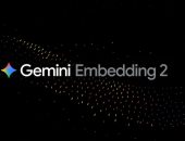 جوجل تطلق Gemini Embedding 2 لفهم النصوص والصور والفيديو معاً