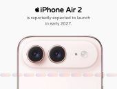 آيفون Air 2 فى الطريق: إطلاق متوقع مطلع 2027 وسط ترقب لتصميم أنحف وأداء أقوى