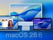 نظام macOS 26.6 يتوفر الآن على أجهزة ماك.. كيف يمهد لـ macOS 27 