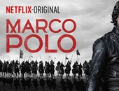 بالفيديو.. "Netflix" تطرح تريلر الموسم الثانى من الدراما التاريخية  "Marco Polo"