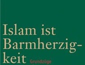 كتاب "الإسلام دين رحمة":الله ليس زعيما لقبيلة والقرآن ليس كتابا للقانون
