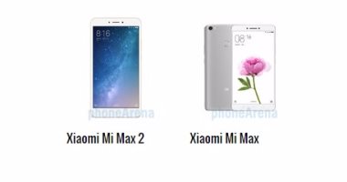 إيه الفرق.. مقارنة بين هاتفى Mi Max 2 وMi Max