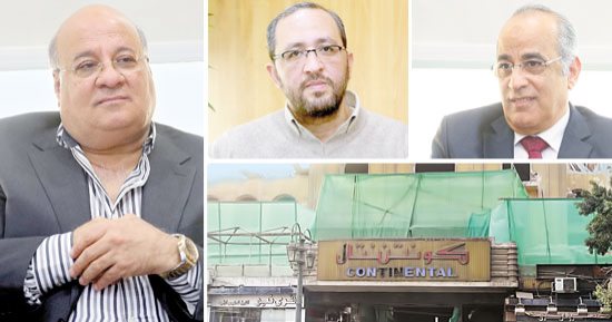 "إيجوث".. وكارثة هدم فندق كونتننتال.. الشركة "قطعت عيش" 5 آلاف عامل رغم وجود أحكام قضائية نهائية بعدم الهدم.. ومستأجرو المحلات: "إيجوث" قدمت معلومات مغلوطة لرئيس الوزراء ونطالب بلجنة محايدة