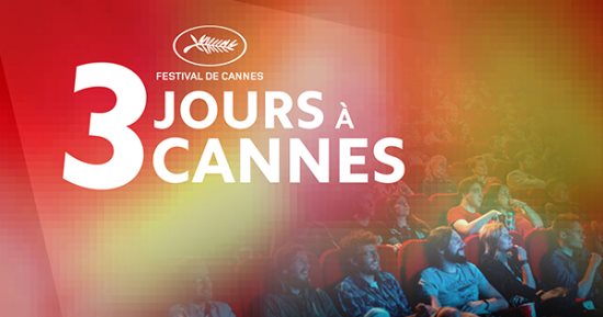 س و ج.. كل ما يجب معرفته عن برنامج "3 JOURS A CANNES" بمهرجان كان السينمائى 