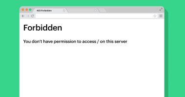 يعنى إيه خطأ "403 Forbidden Error" بمتصفح الإنترنت؟