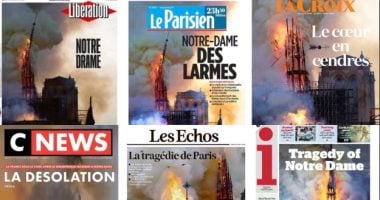 الصفحات الأولى لصحف فرنسا وأوروبا تبكى "كنسية نوتردام" × 20 صورة.. "الديلى ميل": 9 قرون تضيع فى جحيم غير مقدس.. و"لوفيجارو": نوتردام باريس.. المأساة.. و"التليجراف": "باريس تبكى سيدتها المحبوبة"