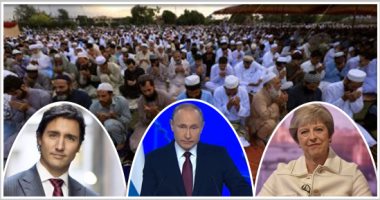 عيد الفطر يدق الباب.. قادة وزعماء العالم يقدمون التهانى.. بوتين يشيد بالمنظمات الإسلامية فى ترسيخ وحدة الشعوب.. تيريزا ماى: نقف مع المسلمين ضد من يدمير قيمنا.. جاستن ترودو: نتعهد بمحاربة ظاهرة الإسلاموفوبيا