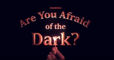 طرح Are You Afraid of the Dark بداية من يوم 30 يوليو المقبل
