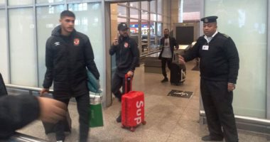 الأهلي يصل القاهرة بعد خسارة لقب السوبر أمام الزمالك فى الإمارات