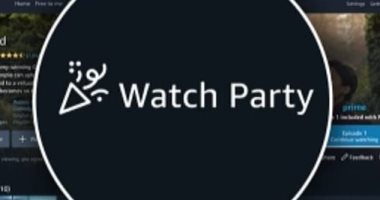 ميزة "Watch Party" الجديدة بأمازون تتيح مشاهدة العروض مع 100 صديق