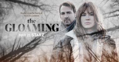 سلسلة The Gloaming تصل Starz فى مارس المقبل.. فيديو