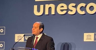 الرئيس السيسى من اليونسكو: مصر ستقدم للعالم المتحف الكبير أكبر المتاحف وأكثرها ثراء
