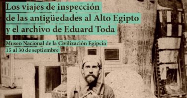 القومي للحضارة يستضيف معرض رحلات التفتيش على الآثار بالصعيد وأرشيف إدوارد تودا