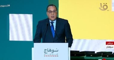 مصطفى مدبولى: 23 ألف وحدة إسكان و11.5 مليار جنيه دعم نقدى فى سوهاج