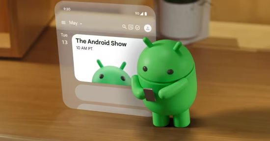 جوجل تطلق معرض أندرويد قبل مؤتمرها السنوى للمطورين I/O 2025