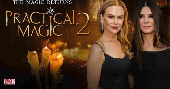 عودة السحر.. نيكول كيدمان وساندرا بولوك تجتمعان من جديد فى Practical Magic 2