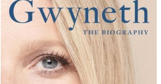 كتاب Gwyneth يكشف تطور جوينيث بالترو من ممثلة هوليوود إلى رائدة أعمال