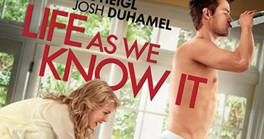 "Life as We Know It " بالسينما الأمريكية